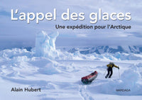 L'appel des glaces: Une expédition pour l'Arctique