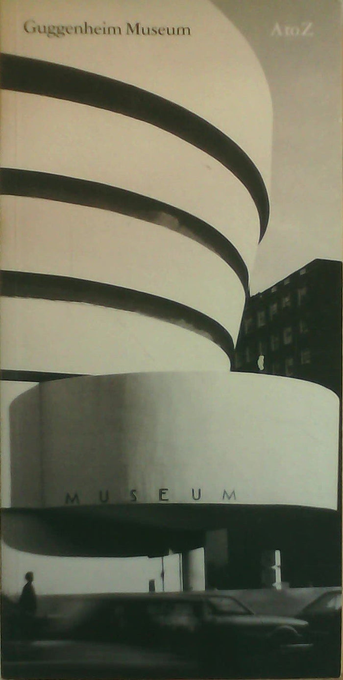 Guggenheim Museum: A to Z