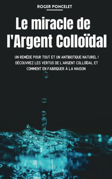Le miracle de l'argent colloïdal
