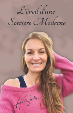 L'éveil d'une Sorcière Moderne: L'histoire vraie et authentique d'une femme qui s'est éveillée à la spiritualité - 228 pages