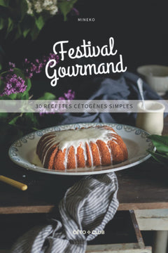 Festival gourmand: 30 recettes cétogènes simples