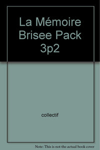 La Mémoire Brisee