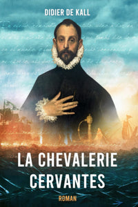 LA CHEVALERIE CERVANTES