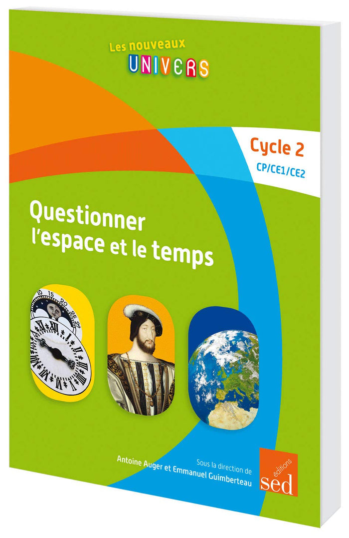 QUESTIONNER L'ESPACE ET LE TEMPS - Cycle 2 - Manuel de l'élève