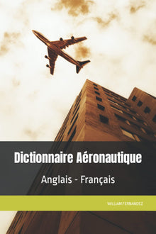 Dictionnaire Aéronautique: Anglais - Français