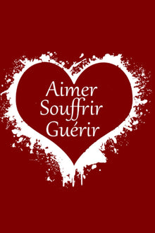 Aimer souffrir guérir
