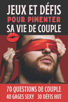 Jeux et défis pour pimenter sa vie de couple