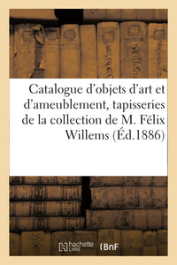 Catalogue d'objets d'art et de riche ameublement, époques et styles Renaissance et XVIIIe siècles