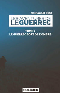 LES AVENTURES DE LE GUERREC: LE GUERREC SORT DE L'OMBRE