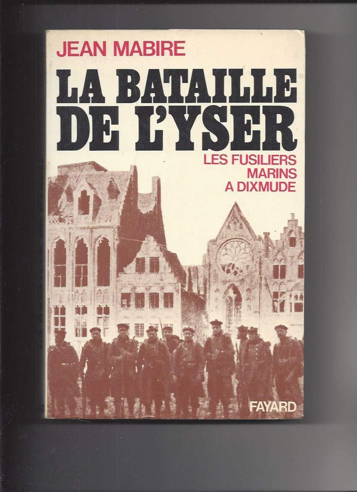 La Bataille De L'Yser. Les Fusilliers Marins A Dixmude