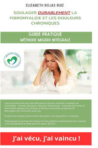Soulager durablement la fibromyalgie et les douleurs chroniques: Guide pratique - Méthode MIGERR Intégrale