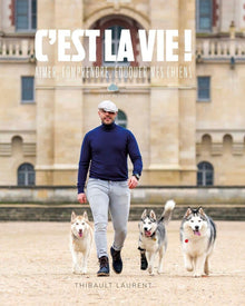 C'est la vie ! - Aimer, comprendre, éduquer mes chiens