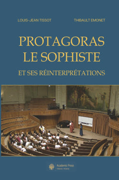 Protagoras le sophiste et ses réinterprétations