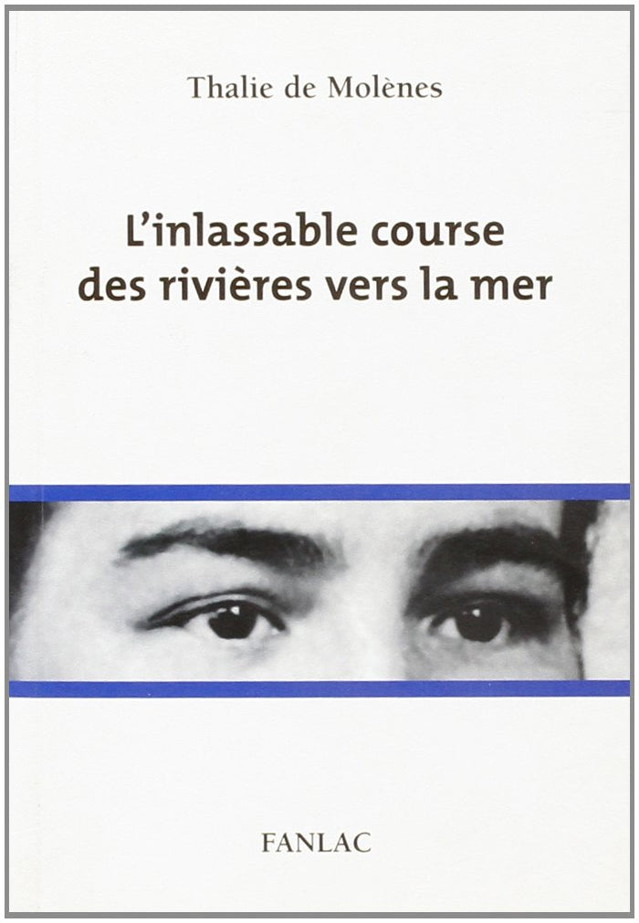 L'inlassable course des rivières vers la mer, 7 destins de femmes
