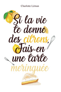 Si la vie te donne des citrons, fais-en une tarte meringuée
