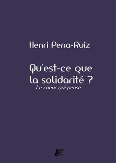 Qu'est-ce que la solidarité? le coeur qui pense