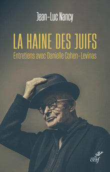 La haine des Juifs - Entretiens avec Danielle Cohen-Levinas