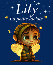 Lily, la petite luciole: Histoire pour enfant, sur le courage, la différence et la gentillesse.