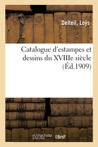 Catalogue d'estampes et dessins du XVIIIe siècle