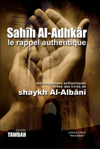 Sahih Al Adhkar le rappel authentique