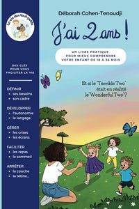 J'ai 2 ans ! un livre pratique pour MIEUX comprendre votre ENFANT de 18 à 36 mois