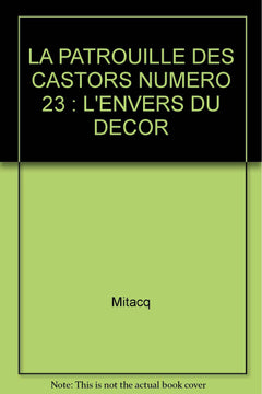 La Patrouille Des Castors Numero 23 : L'Envers Du Decor