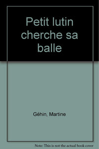 Petit lutin cherche sa balle