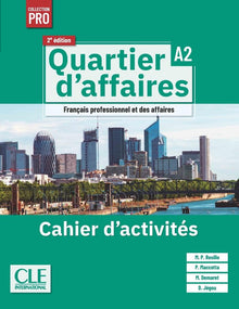Quartier d'affaires cahier d'exercices niveau A2