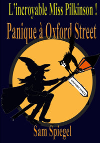 L'incroyable Miss Pilkinson ! Panique à Oxford Street
