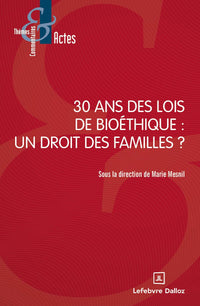 30 ans des lois de bioéthique : un droit des familles ?