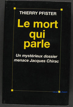 Le mort qui parle : Un mystérieux dossier menace Jacques Chirac