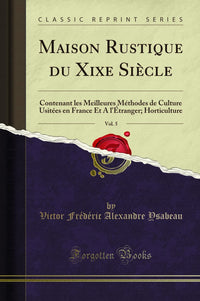 Maison rustique du XIXe siècle, Vol. 5: Horticulture