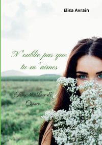 N'oublie pas que tu m'aimes - Tome 4 : Love & Chance