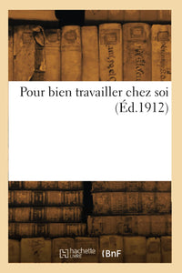 Pour bien travailler chez soi