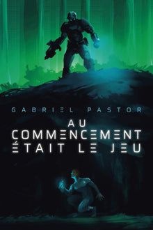 Au commencement était le jeu: un roman dystopique