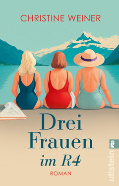 Drei Frauen im R4: Roman | Wohlfühllektüre: Eine Reise versetzt drei Freundinnen zurück in die Achtziger