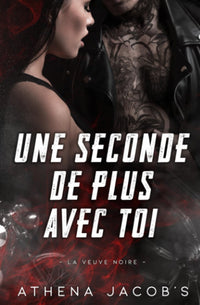 Une seconde de plus avec toi: La veuve noire