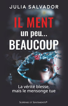 Il ment Un peu… Beaucoup