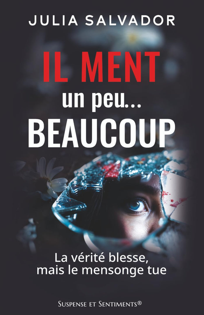 Il ment Un peu… Beaucoup