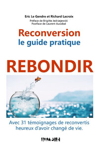 Rebondir, le guide pratique de la reconversion