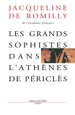 les grands sophistes dans l'Athénes de Périclés