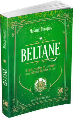 Beltane - Rituels, recettes & coutumes pour célébrer les fêtes de mai