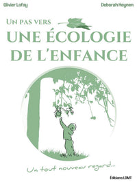 Un pas vers une Ecologie de l'Enfance: Un tout nouveau regard...