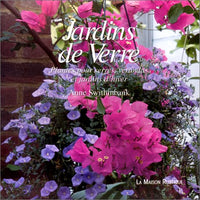 Jardins de verre - Plantes pour serre, véranda et jardin d'hiver
