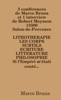 3 conférences de Marco Bruna et 1 interview de Robert Meysson
