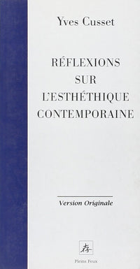Réflexions sur l'esthétique contemporain