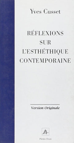 Réflexions sur l'esthétique contemporain