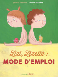 Zizi, Zézette : mode d'emploi