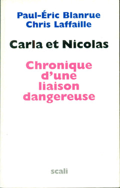 Carla et Nicolas, Chronique d'une liaison dangereuse