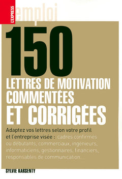 150 lettres de motivation commentées et motivées